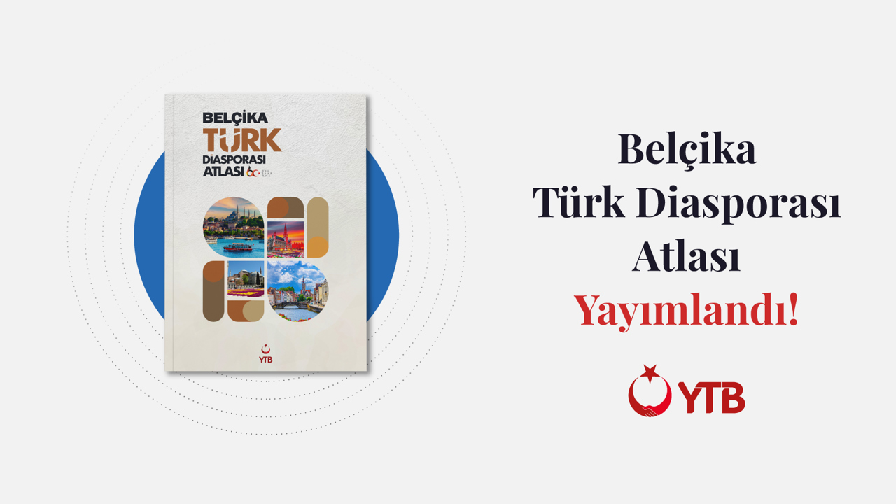 Belçika Türk Diasporası Atlası yayımlandı
